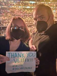 Tina attended An Evening With Michael Buble on Aug 16th 2022 via VetTix 